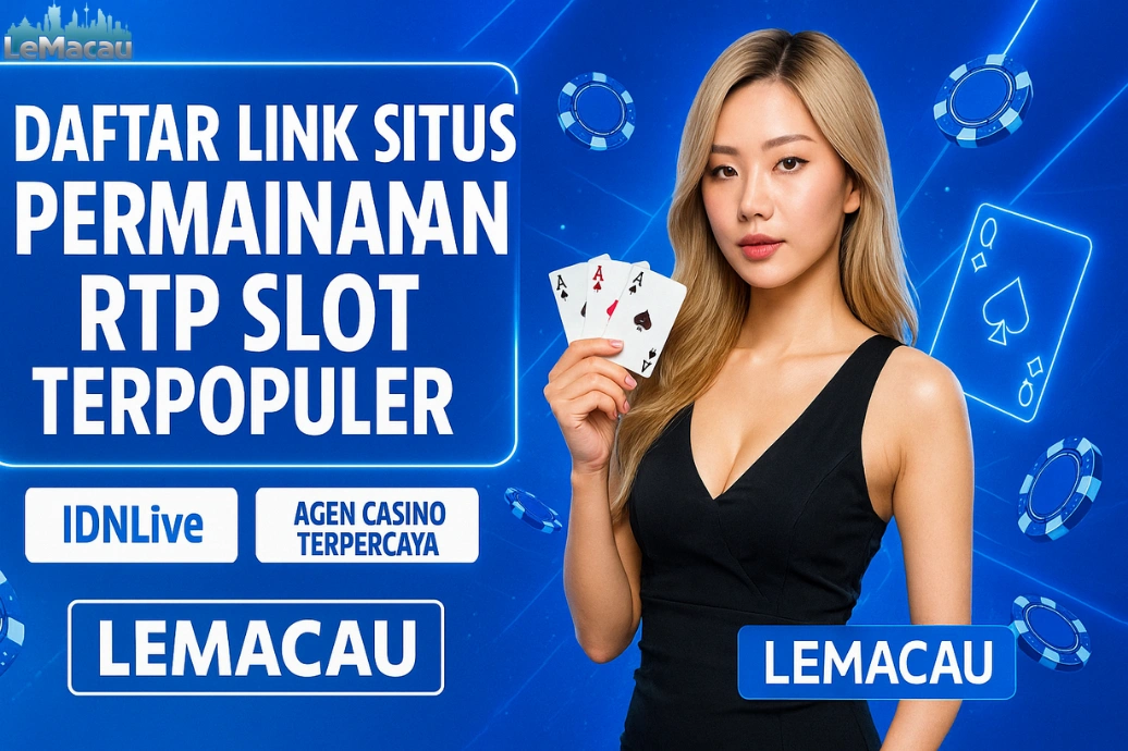 Lemacau : Daftar Link Situs Permainan Rtp Slot Terpopuler